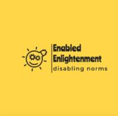 Yellow logo of a lightbulb and sun for Enabled Enlightenment organisation, including the words "disabling norms".